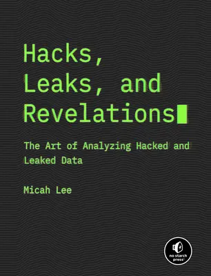 Hack, fughe e rivelazioni: L'arte di analizzare i dati violati e trapelati - Hacks, Leaks, and Revelations: The Art of Analyzing Hacked and Leaked Data