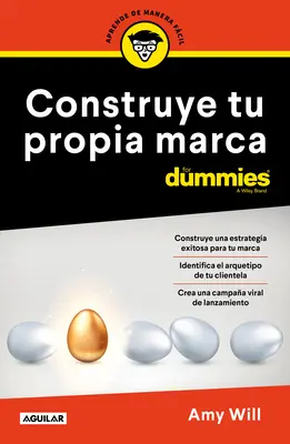Construye Tu Propia Marca Para Dummies / Lanciare e costruire un marchio per principianti - Construye Tu Propia Marca Para Dummies / Launching & Building a Brand for Dummies