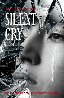 Grido silenzioso: Il mio viaggio attraverso l'abuso domestico - Silent Cry: My Journey Through Domestic Abuse