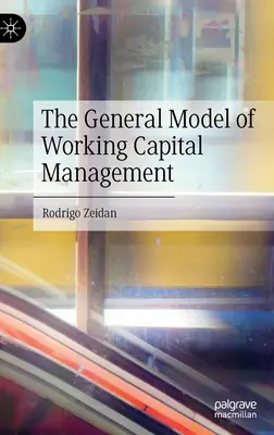 Il modello generale di gestione del capitale circolante - The General Model of Working Capital Management