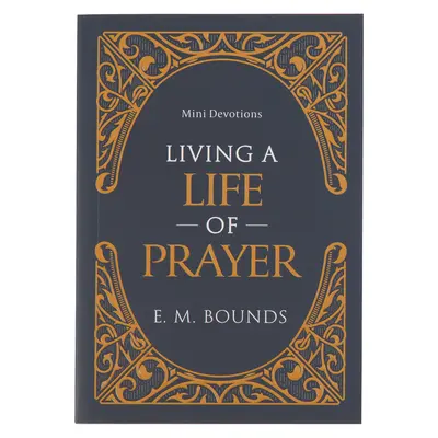 Mini devozioni Vivere una vita di preghiera - Mini Devotions Living a Life of Prayer