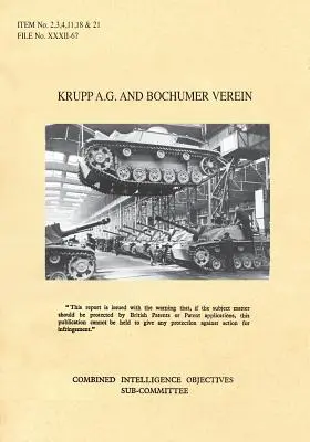 Krupp A.G. e Bochumer Verein: CIOS Voci 2, 3, 4, 11, 18 e 21 Artiglieria e armi, bombe e spolette, razzi e combustibili per razzi, siluri, armature - Krupp A.G. and Bochumer Verein: CIOS Items 2, 3, 4, 11, 18, and 21 Artillery and Weapons, Bombs and Fuzes, Rockets and Rocket Fuels, Torpedoes, Armour