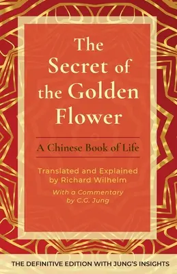 Il segreto del fiore d'oro: Un libro cinese sulla vita - The Secret of the Golden Flower: A Chinese Book of Life