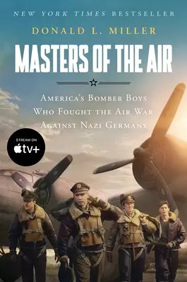 I maestri dell'aria Mti: I bombardieri americani che combatterono la guerra aerea contro la Germania nazista - Masters of the Air Mti: America's Bomber Boys Who Fought the Air War Against Nazi Germany