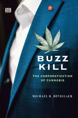 Buzz Kill - L'aziendalizzazione della cannabis - Buzz Kill - The Corporatization of Cannabis