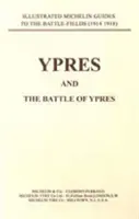 Pellegrinaggio d'altri tempi. Ypres e le battaglie per Ypres - Bygone Pilgrimage. Ypres and the Battles for Ypres