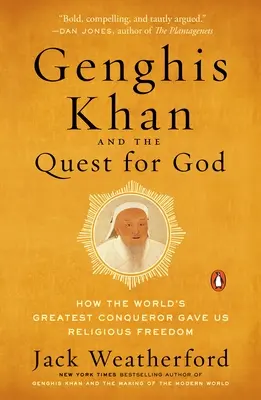 Gengis Khan e la ricerca di Dio: Come il più grande conquistatore del mondo ci ha dato la libertà religiosa - Genghis Khan and the Quest for God: How the World's Greatest Conqueror Gave Us Religious Freedom