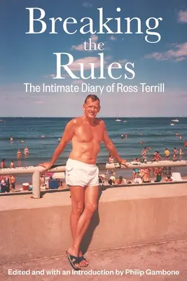 Infrangere le regole: Il diario intimo di Ross Terrill - Breaking the Rules: The Intimate Diary of Ross Terrill