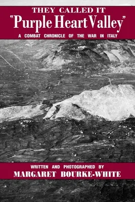La chiamavano Valle del Cuore Viola: Una cronaca di combattimento della guerra in Italia - They Called it Purple Heart Valley: A Combat Chronicle of the War in Italy