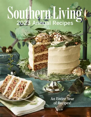 Ricette annuali di Southern Living 2023 - Southern Living 2023 Annual Recipes