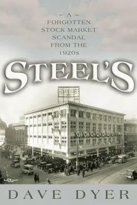 Steel's: Uno scandalo dimenticato del mercato azionario degli anni '20 - Steel's: A Forgotten Stock Market Scandal from the 1920s