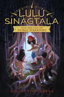 Lulu Sinagtala e la città dei nobili guerrieri - Lulu Sinagtala and the City of Noble Warriors