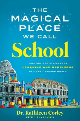 Il luogo magico che chiamiamo scuola: Creare uno spazio sicuro per l'apprendimento e la felicità in un mondo pieno di sfide - The Magical Place We Call School: Creating a Safe Space for Learning and Happiness in a Challenging World