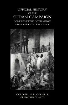 STORIA UFFICIALE DELLA CAMPAGNA DEL SUDAN COMPILATA DALLA DIVISIONE DI INTELLIGENZA DELL'UFFICIO DI GUERRA Volume secondo - OFFICIAL HISTORY OF THE SUDAN CAMPAIGN COMPILED IN THE INTELLIGENCE DIVISION OF THE WAR OFFICE Volume Two