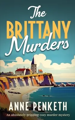 I delitti di Brittany: Un giallo assolutamente avvincente - The Brittany Murders: An absolutely gripping cozy murder mystery