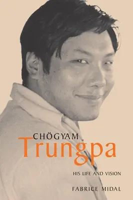 Chogyam Trungpa: la sua vita e la sua visione - Chogyam Trungpa: His Life and Vision