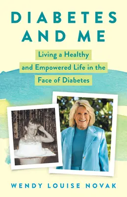 Io e il diabete: Vivere una vita sana e piena di energia di fronte al diabete - Diabetes and Me: Living a Healthy and Empowered Life in the Face of Diabetes