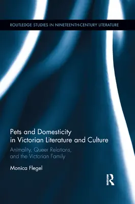 Animali domestici e domesticità nella letteratura e nella cultura vittoriana: Animalità, relazioni queer e famiglia vittoriana - Pets and Domesticity in Victorian Literature and Culture: Animality, Queer Relations, and the Victorian Family