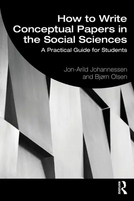 Come scrivere documenti concettuali nelle scienze sociali: Una guida pratica per gli studenti - How to Write Conceptual Papers in the Social Sciences: A Practical Guide for Students