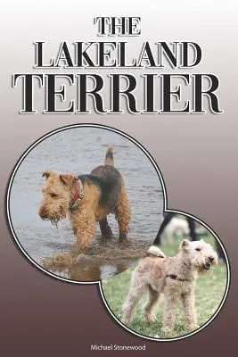 Il Lakeland Terrier: Guida completa ed esauriente per il proprietario: Acquistare, possedere, salute, toelettatura, addestramento, obbedienza, comprensione e - The Lakeland Terrier: A Complete and Comprehensive Owners Guide to: Buying, Owning, Health, Grooming, Training, Obedience, Understanding and