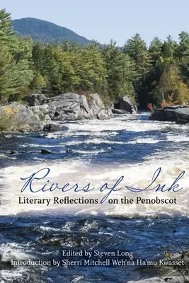 Fiumi d'inchiostro: Riflessioni letterarie sul Penobscot - Rivers of Ink: Literary Reflections on the Penobscot