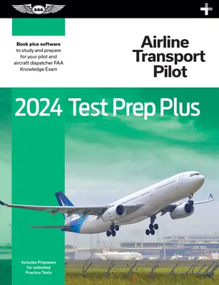 2024 Airline Transport Pilot Test Prep Plus: Il software in brossura più il software per studiare e prepararsi all'esame di conoscenza per piloti FAA - 2024 Airline Transport Pilot Test Prep Plus: Paperback Plus Software to Study and Prepare for Your Pilot FAA Knowledge Exam