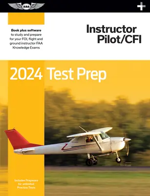 2024 Instructor Pilot/Cfi Test Prep Plus: Il software in brossura più il software per studiare e prepararsi all'esame di conoscenza del pilota FAA - 2024 Instructor Pilot/Cfi Test Prep Plus: Paperback Plus Software to Study and Prepare for Your Pilot FAA Knowledge Exam
