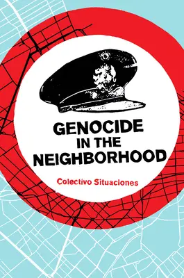 Genocidio nel quartiere: Violenza di Stato, giustizia popolare e “Escrache”. - Genocide in the Neighborhood: State Violence, Popular Justice, and the 'Escrache'