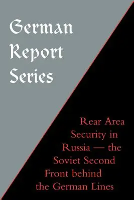 Serie di rapporti tedeschi: Sicurezza delle aree posteriori in Russia - German Report Series: Rear Area Security in Russia