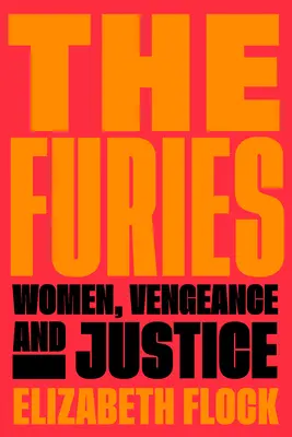 Le Furie: Donne, vendetta e giustizia - The Furies: Women, Vengeance, and Justice