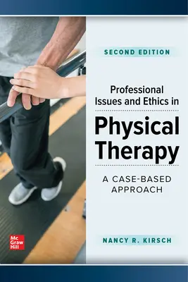 Problemi professionali ed etici in fisioterapia: Un approccio basato sui casi, seconda edizione - Professional Issues and Ethics in Physical Therapy: A Case-Based Approach, Second Edition
