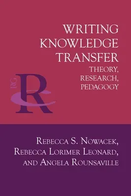 Scrivere il trasferimento della conoscenza: Teoria, ricerca, pedagogia - Writing Knowledge Transfer: Theory, Research, Pedagogy