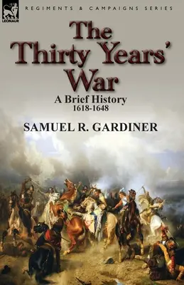 La guerra dei trent'anni: breve storia, 1618-1648 - The Thirty Years' War: a Brief History, 1618-1648
