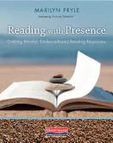 Leggere con presenza: Creare risposte di lettura significative e basate sull'evidenza - Reading with Presence: Crafting Meaningful, Evidenced-Based Reading Responses