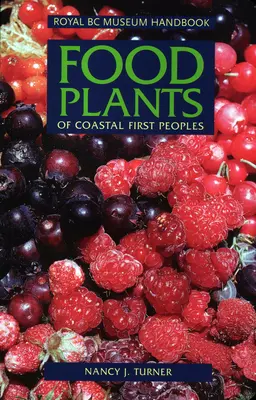 Piante alimentari dei primi popoli della costa - Food Plants of Coastal First Peoples
