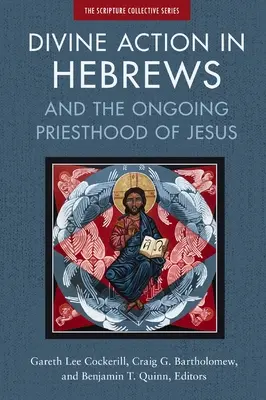 L'azione divina in Ebrei: E il sacerdozio permanente di Gesù - Divine Action in Hebrews: And the Ongoing Priesthood of Jesus