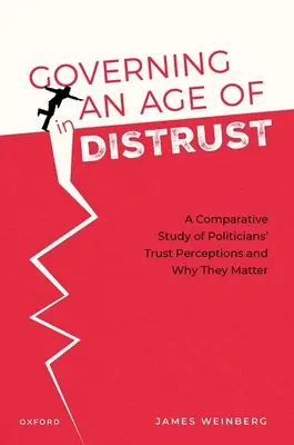 Governare in un'epoca di sfiducia: Uno studio comparativo sulle percezioni di fiducia dei politici e sui motivi della loro importanza - Governing in an Age of Distrust: A Comparative Study of Politicians' Trust Perceptions and Why They Matter