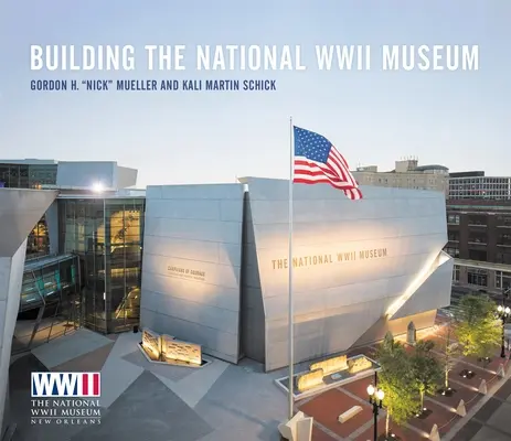 La costruzione del Museo nazionale della Seconda guerra mondiale - Building the National WWII Museum