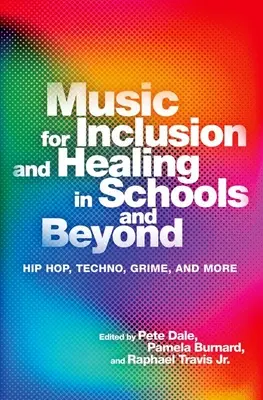 Musica per l'inclusione e la guarigione nelle scuole e oltre: Hip Hop, Techno, Grime e altro ancora - Music for Inclusion and Healing in Schools and Beyond: Hip Hop, Techno, Grime, and More