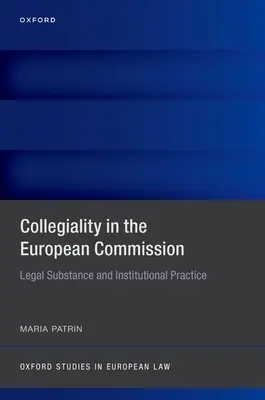 La collegialità nella Commissione europea: Sostanza giuridica e prassi istituzionale - Collegiality in the European Commission: Legal Substance and Institutional Practice