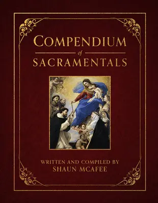 Compendio dei Sacramentali: Enciclopedia delle benedizioni, dei segni e delle devozioni della Chiesa - Compendium of Sacramentals: Encyclopedia of the Church's Blessings, Signs, and Devotions