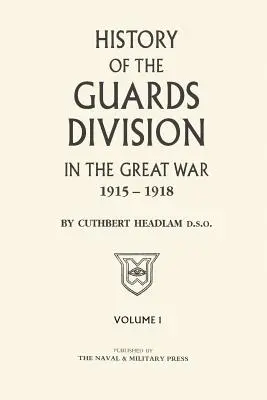 DIVISIONE GUARDIE NELLA GRANDE GUERRA Volume Primo - GUARDS DIVISION IN THE GREAT WAR Volume One