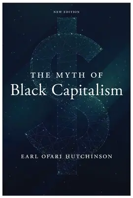 Il mito del capitalismo nero: Nuova edizione - The Myth of Black Capitalism: New Edition