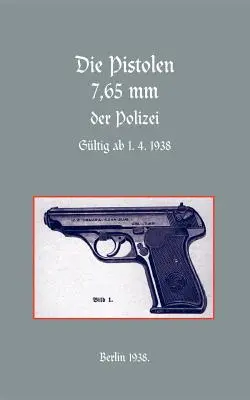 PISTOLE DA POLIZIA DA 7,65 mm - 7.65mm POLICE PISTOLS