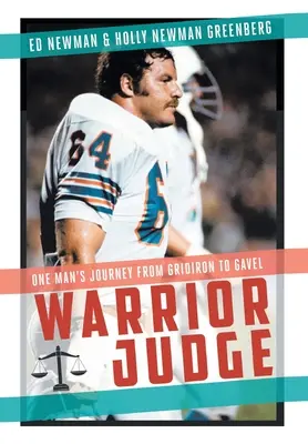 Giudice guerriero: Il viaggio di un uomo dalla graticola al gavitello - Warrior Judge: One Man's Journey from Gridiron to Gavel