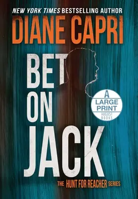 Bet On Jack Edizione a stampa grande: La serie Caccia a Jack Reacher - Bet On Jack Large Print Edition: The Hunt for Jack Reacher Series
