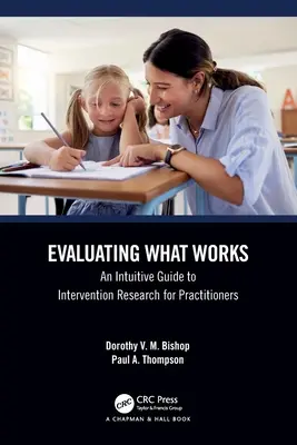 Valutare ciò che funziona: Una guida intuitiva alla ricerca sugli interventi per operatori. - Evaluating What Works: An Intuitive Guide to Intervention Research for Practitioners