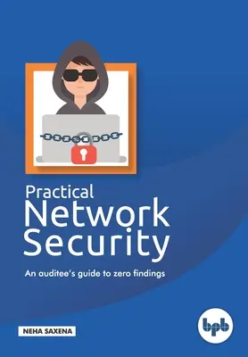 Sicurezza di rete pratica: Una guida per gli auditee per azzerare i risultati. - Practical Network Security: An auditee's guide to zero findings.