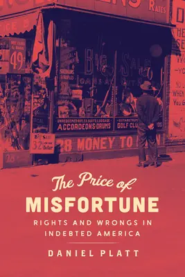 Il prezzo della sfortuna: Diritti e torti nell'America indebitata - The Price of Misfortune: Rights and Wrongs in Indebted America