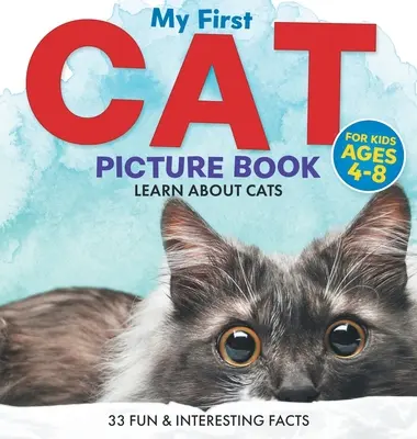 Il mio primo libro illustrato sui gatti: Impara a conoscere i gatti per bambini dai 4 agli 8 anni 33 fatti divertenti e interessanti - My First Cat Picture Book: Learn About Cats For Kids Ages 4-8 33 Fun & Interesting Facts